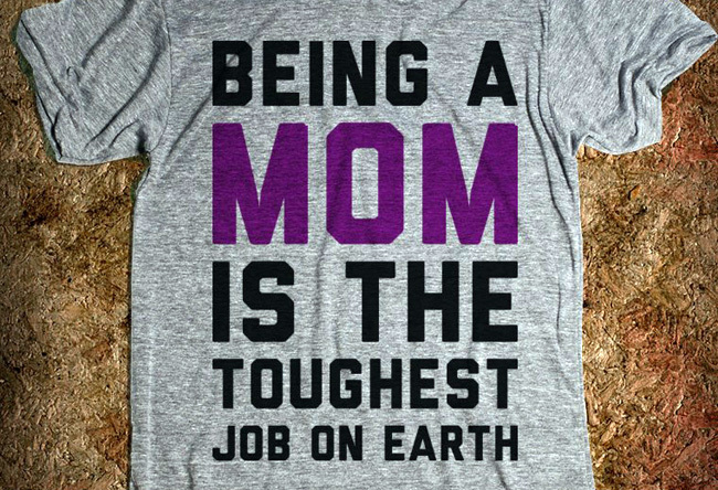 Mom toughest job