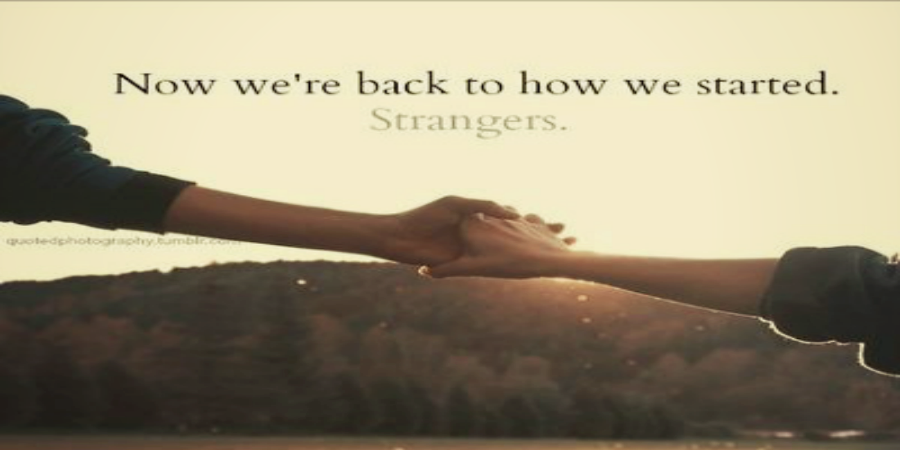 from strangers to friends to almost lovers and now, we're back to being  strangers again. : r/heartbreak